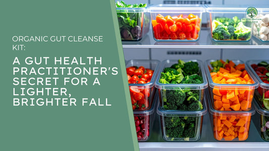 Organic Gut Cleanse Kit: A Gut Health Practitioner's Secret for a Lighter, Brighter Fall