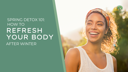 Spring Detox 101: How to Refresh Your Body After Winter