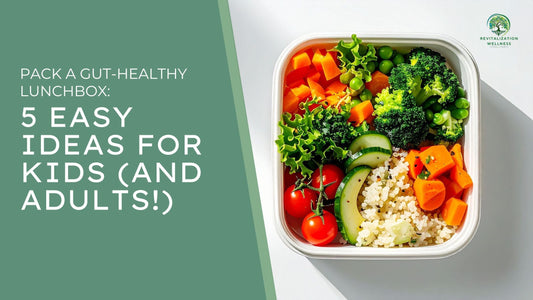 Pack a Gut Healthy Lunchbox: 5 Easy Ideas for for Kids and adults!