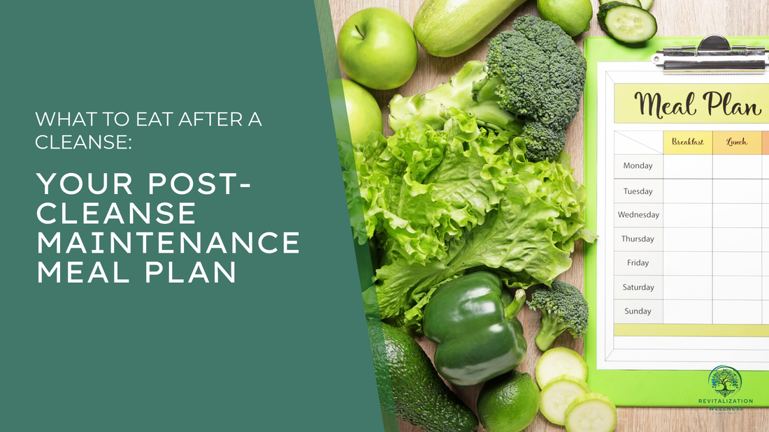 What to Eat After a Cleanse: Your Post-Cleanse Maintenance Meal Plan