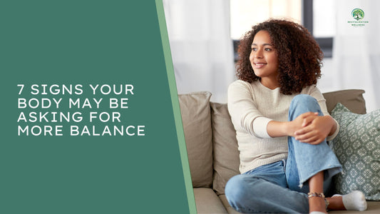 7 Signs Your Body May Be Asking for More Balance