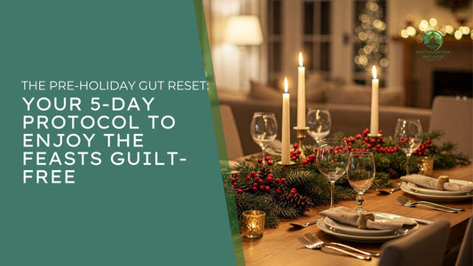 The Pre-Holiday Gut Reset: Your 5-Day Protocol to Enjoy the Feasts Guilt-Free